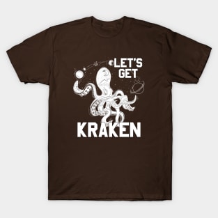 Let's Get Kraken T-Shirt